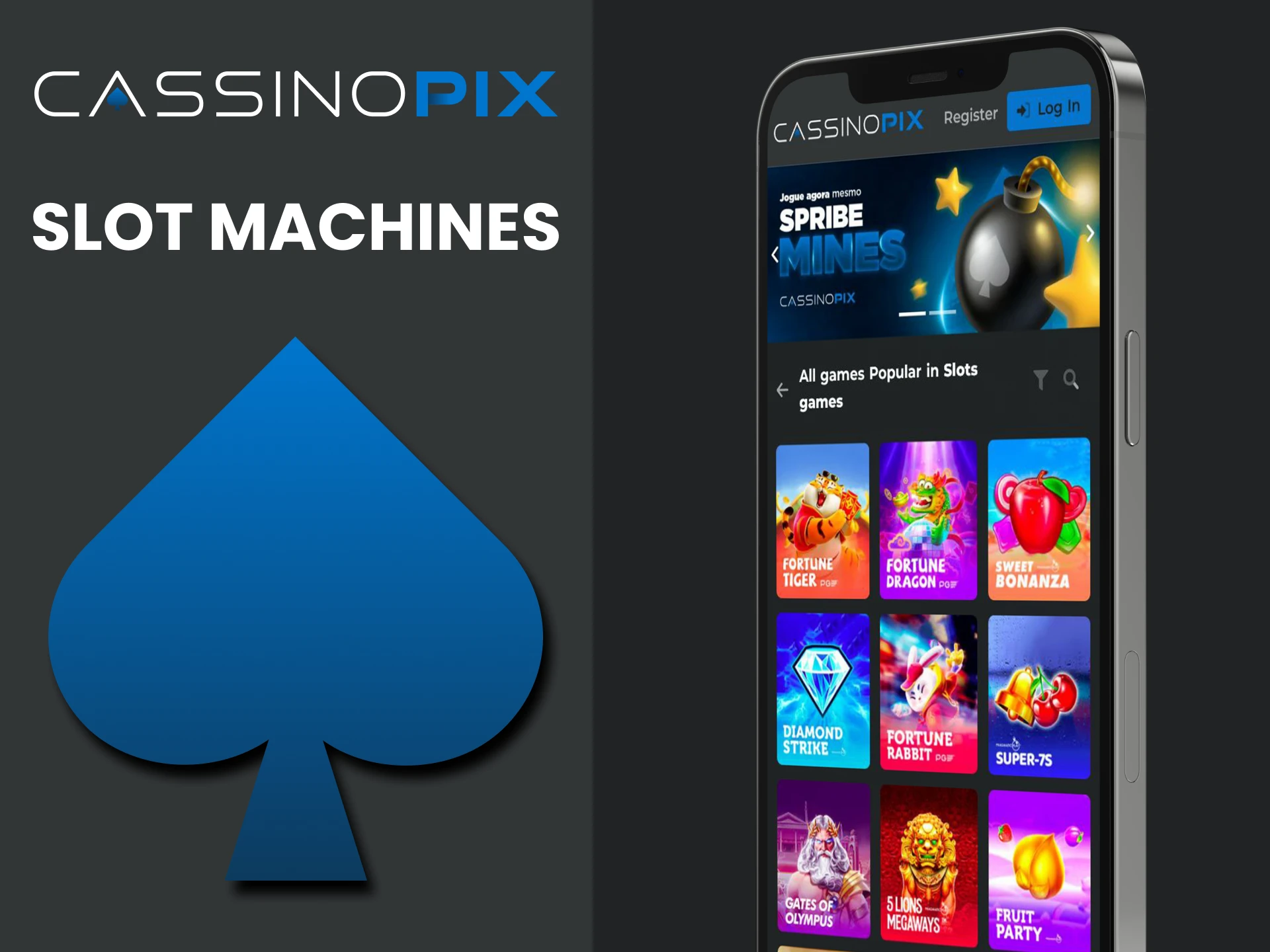 You can play slots in the Cassino Pix app.